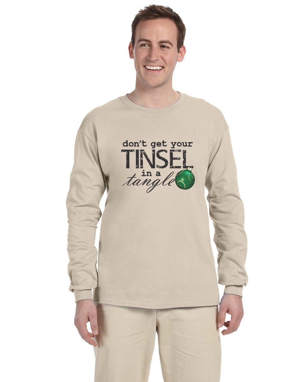 Don't Get Your Tinsel in a Tangle Long Sleeve T-Shirt