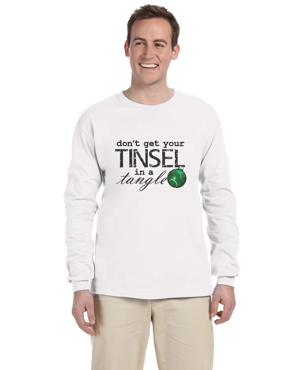 Don't Get Your Tinsel in a Tangle Long Sleeve T-Shirt